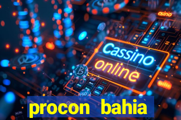 procon bahia telefone 0800